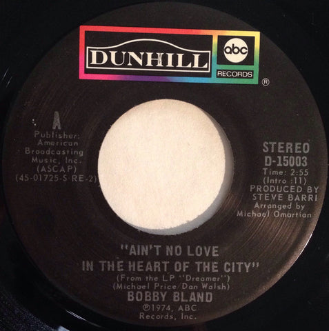 Bobby Bland ‎– Ain't No Love In The Heart Of The City VG 7" Single 45RPM 1974 Dunhill USA - Funk / Soul