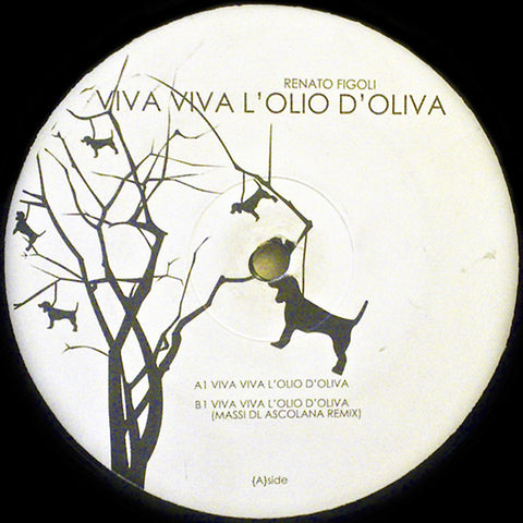 Renato Figoli - Viva Viva L'Olio D'Oliva - New 12" Single 2007 Claque Musique Italy Vinyl - Techno / Minimal
