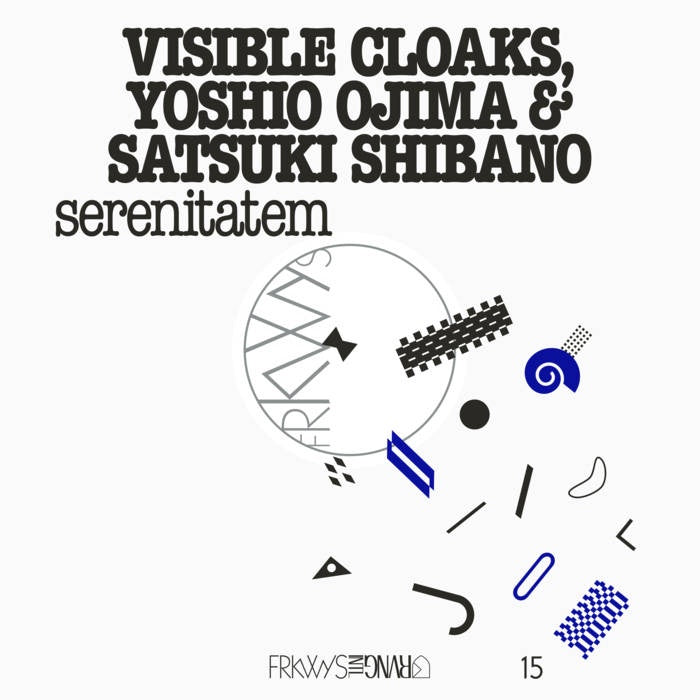 Visible Cloaks, Yoshio Ojima & Satsuki Shibano - Serenitatem FRKWYS Vol. 15 - New LP Record 2019 Rvng Intl Vinyl & Download - Electronic / Experimental / Ambient