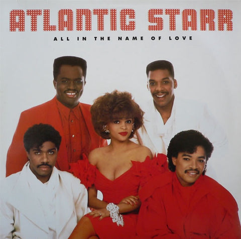 Atlantic Starr ‎– All In The Name Of Love - VG+ Stereo 1987 USA - Soul / Funk