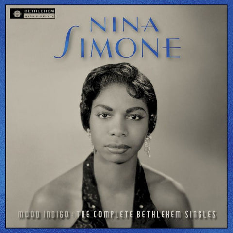 Nina Simone ‎– Mood Indigo: The Complete Bethlehem Singles - New Vinyl 2018 Bethlehem Records 2 Lp Compilation with Gatefold Jacket and Bonus 45 Replica of Nina's First Single - Jazz / Piano Blues