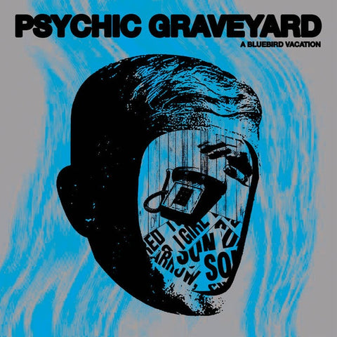Psychic Graveyard ‎– A Bluebird Vacation - New Lp Record 2020 Deathbomb Arc USA Vinyl - Rock / Noise