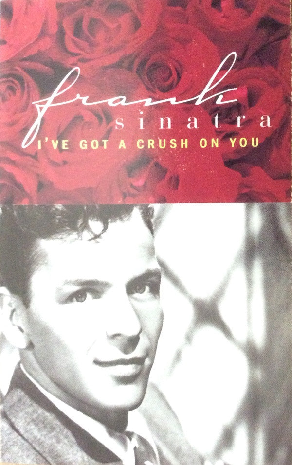 Frank Sinatra ‎– I've Got A Crush On You - Used Cassette Tape 1995 Legacy USA - Jazz / Big Band / Vocal