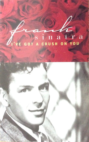 Frank Sinatra ‎– I've Got A Crush On You - Used Cassette Tape 1995 Legacy USA - Jazz / Big Band / Vocal