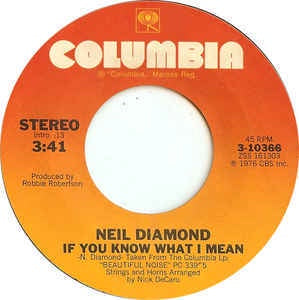 Neil Diamond- If You Know What I Mean / Street Life- VG+ 7" Single 45RPM- 1976 Columbia USA- Pop - Shuga Records