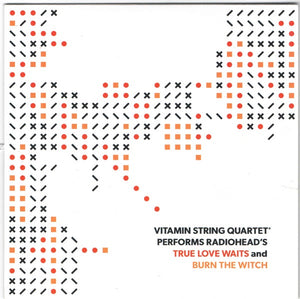 The Vitamin String Quartet – Vitamin String Quartet Performs Radiohead's True Love Waits And Burn The Witch - New 7" Single Record 2016 Vitamin Vinyl -