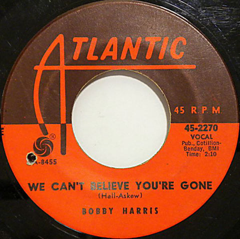Bobby Harris - We Can't Believe You're Gone / More Of The Jerk VG- 7" Single 45RPM 1965 Atlantic - Funk / Soul