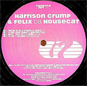 Harrison Crump & Felix Da Housecat - With You VG+ - 12" Single 2005 Nepenta USA - Chicago House
