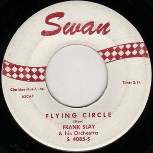 Frank Slay & His Orchestra- Flying Cricle / Cincinnati- VG+ 7" SIngle 45RPM- VG+ 7" SIngle 45RPM- 1961 Swan USA- Pop