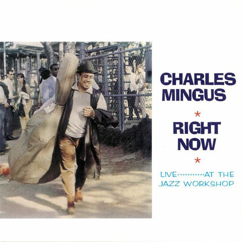 Charles Mingus ‎– Right Now: Live At The Jazz Workshop (1966) - New Lp Record 2019 Wax Love Europe Import Vinyl - Jazz / Post Bop