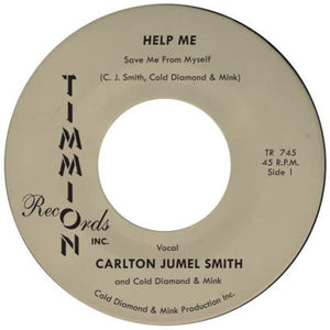 Carlton Jumel Smith & Cold Diamond & Mink ‎– Help Me (Save Me From Myself) - New 7" Single Timmion Europe 45 rpm Vinyl - Soul