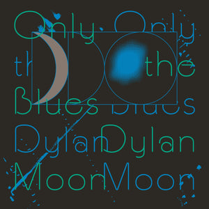 Dylan Moon - Only The Blues - New Vinyl LP Record RVNG Intl. 2019 - Indie Rock / Soft Rock