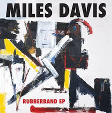Miles Davis - Rubberband - New 12" Vinyl 2018 Warner Bros. / Rhino RSD 'First Release' (Limited to 2300) - Jazz