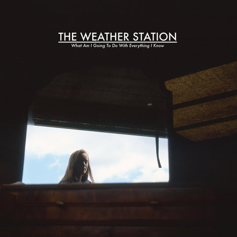 The Weather Station - What Am I Going To Do With Everything I Know - New 12" EP Record 2022 Fat Possum Vinyl - Pop / Indie Rock / Folk