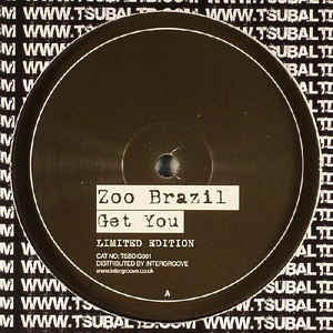 Zoo Brazil ‎– Get You / Find My Way - Mint 12" Single Record - 2006 UK Tsuba Vinyl - Electro / Tech House