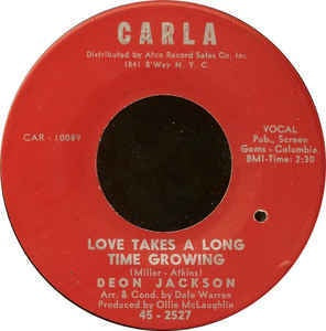Deon Jackson- Love Takes A Long Time Growing / Hush Little Baby- 7" Single 45RPM- 1966 Carla Records USA- Funk/Soul