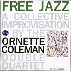 The Ornette Coleman Double Quartet ‎– Free Jazz - Mint- 2xLp Record 2013 45rpm Reissue (Orig. 1961) USA Stereo Original Vinyl - Jazz