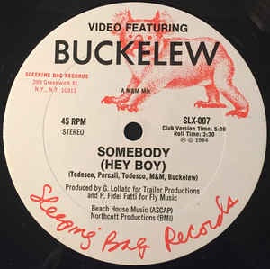 Video Featuring Buckelew- Somebody (Hey Boy)- VG+ 12" Single- 1984 Sleeping Bag Records USA- Electronic/Disco