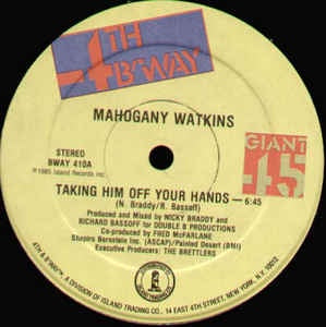 Mahogany Watkins ‎– Taking Him Off Your Hands - Mint- 12" Single Record - USA 1985 4th & Broadway Vinyl - Boogie / Electro