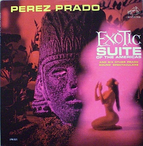 Perez Prado And His Orchestra ‎– Exotic Suite Of The Americas - VG LP Record 1962 RCA USA Mono Vinyl - Jazz Latin / Exotica / Space-Age / Afro-Cuban