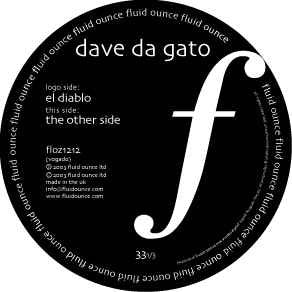 Dave Da Gato ‎– El Diablo - New 12" Single Record 2004 UK Fluid Ounce Vinyl - Abstract / Minimal Techno