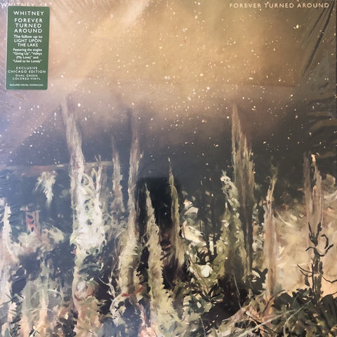 Signed Autograhed - Whitney - Forever Turned Around FTA - New LP Record 2019 USA Secretly Canadian Chicago Exclusive Dual Green Vinyl & Download - Indie Rock
