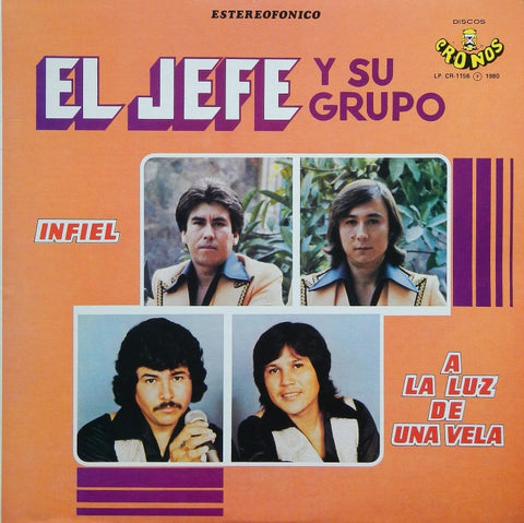 El Jefe Y Su Grupo – Infiel–A La Luz De Una Vela - Mint- LP Record 1981 Discos Cronos USA Vinyl - Latin / Ranchera / Conjunto