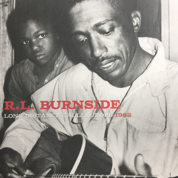 R.L. Burnside ‎– Long Distance Call: Europe 1982 - New Lp Record Store Day 2017 Fat Possum USA RSD Vinyl & Download - Country Blues / Delta Blues - Shuga Records
