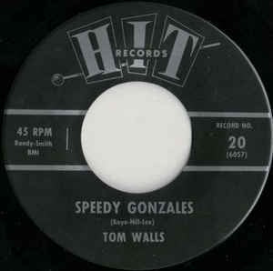 Tom Walls / Music City Orchestra- Speedy Gonzalez / The Stripper- VG 7" SIngle 45RPM- 1962 Hit Records USA- Rock - Shuga Records