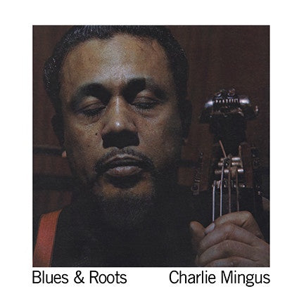 Charlie Mingus ‎– Blues & Roots (1960) - New LP Record 2017 DOL Europe Import 180 gram Vinyl - Jazz / Post Bop - Shuga Records