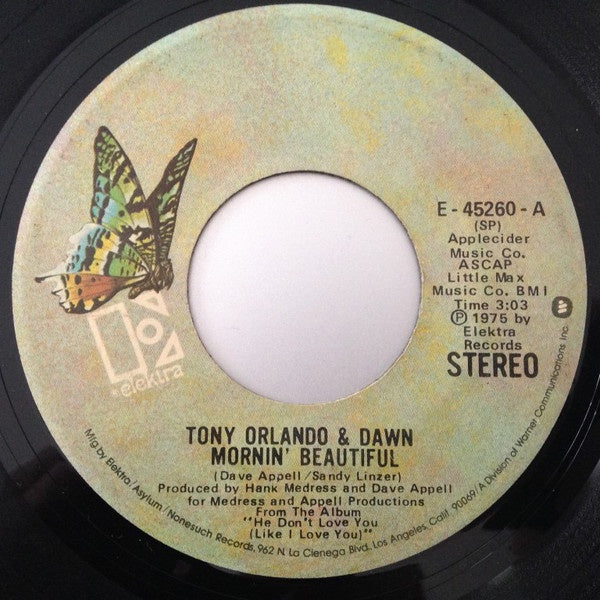 Tony Orlando & Dawn ‎– Mornin' Beautiful / Dance, Rosie, Dance - MINT- 7" Single 45rpm 1975 Elektra USA - Pop / Vocal - Shuga Records