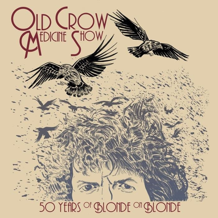 Old Crow Medicine Show - 50 Years of Blonde on Blonde - New LP Record 2017 Columbia 180 Gram Vinyl & Download - Folk Rock / Bluegrass