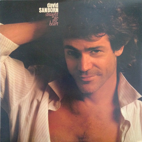 David Sanborn – Straight To The Heart - New LP Record 1984 Warner Columbia House Club Edition Vinyl - Jazz
