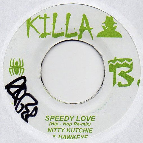 Nitty Kutchie / Hawkeye  ‎– Speedy Love - VG+ 7" Single 45 rpm Killa B. Jamaica - Reggae / Dancehall