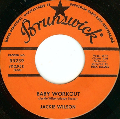 Jackie Wilson- Baby Workout / I'm Going Crazy (Gotta Get You Off My Mind)- VG+ 7" Single 45RPM- 1963 Brunswick USA- Funk/Soul/R&B