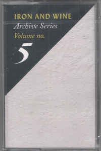 Iron And Wine - Archive Series Volume No. 5 - New Cassette 2021 Sub Pop Tape - Indie Rock / Folk