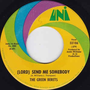The Greeen Berets- (Lord) Send Me Somebody- VG- 7" Single 45RPM- 1969 UNI Records USA- Funk/Soul