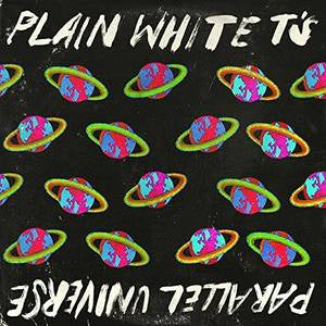 Plain White T's - Parallel Universe - New Vinyl 2 Lp 2018 Fearless Records - Pop / Rock