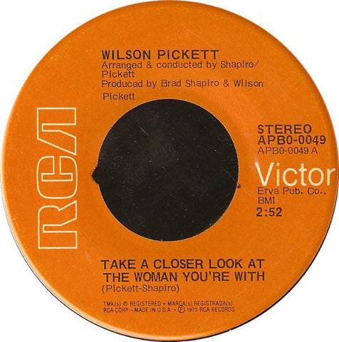 Wilson Pickett - Take A Closer Look At The Woman You're With / Two Women And A Wife VG 7" Single 45RPM 1973 RCA USA - Funk / Soul