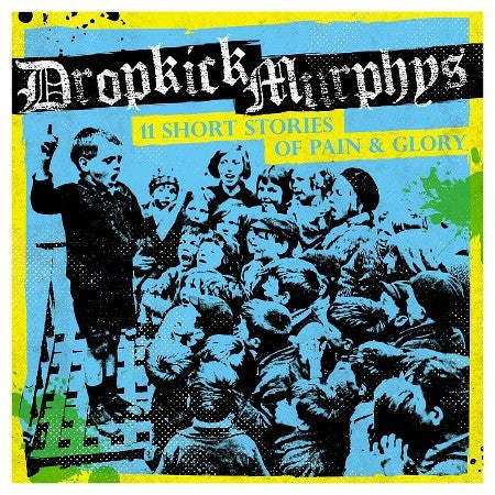 The Dropkick Murphys - 11 Short Stories of Pain & Glory - New Vinyl Record 2017 Born & Bred Records LP + Download - Punk Rock