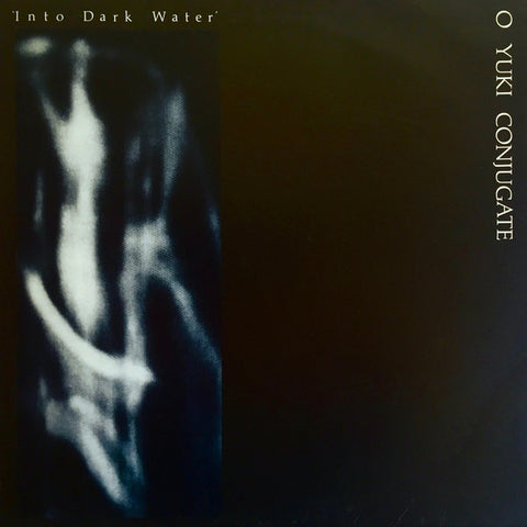 O Yuki Conjugate ‎– Into Dark Water (1986) - New Lp Record 2019 Emotional Rescue UK Import Vinyl - Electronic / Ambient / Tribal