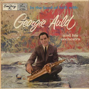 Georgie Auld And His Orchestra ‎– In The Land Of Hi-Fi - VG LP Record 1956 EmArcy USA Mono Vinyl - Jazz