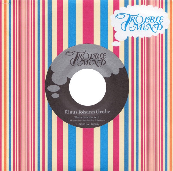 Klaus Johann Grobe ‎– Baby Lass Uns Sein / Ich Bin Nicht Der Grund - New 7" Vinyl 2015 Trouble In Mind Pressing with Download - Krautrock / Psych Rock