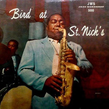 Charlie Parker - A Bird At St. Nick's - New Vinyl Lp 2011 Original Jazz Classics Reissue - Jazz / Bop