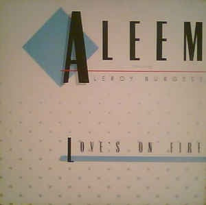 Aleem Featuring Leroy Burgess ‎– Love's On Fire - VG+ 12" Single Record 1986 Atlantic USA Vinyl - Disco / Funk