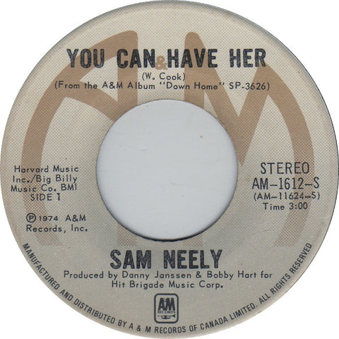 Sam Neely ‎– You Can Have Her / It's A Fine Morning MINT- 1974 A&M Records 7" Single (Stereo) - Country