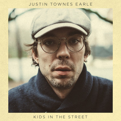 Justin Townes Earle - Kids In The Street - New Vinyl Record 2017 New West 150 Gram  Vinyl & Download - Indie Folk