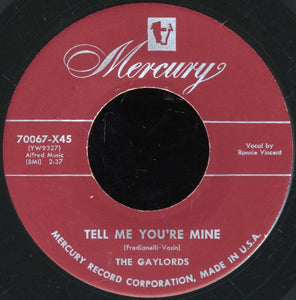 The Gaylords ‎– Tell Me You're Mine / Aye Aye Aye - VG+ 7" Single 45rpm 1953 Mercury - Rock