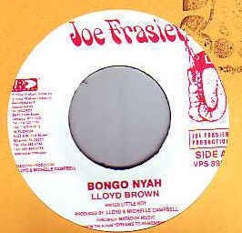 Lloyd Brown ‎– Bongo Nyah - VG+ 7" Single Record 2004 Joe Frasier USA 45 Rpm - Reggae / Dancehall