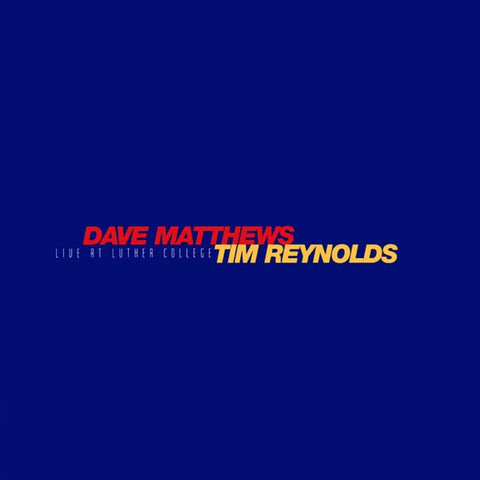 Dave Matthews & Tim Reynolds ‎– Live At Luther College (2/6/1996) - New 4 LP Record Box Set 2018 RCA Bama Rags Black Vinyl & Download  Alternative Rock / Acoustic